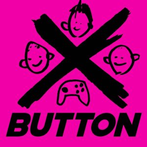 The X Button Video Game Podcast